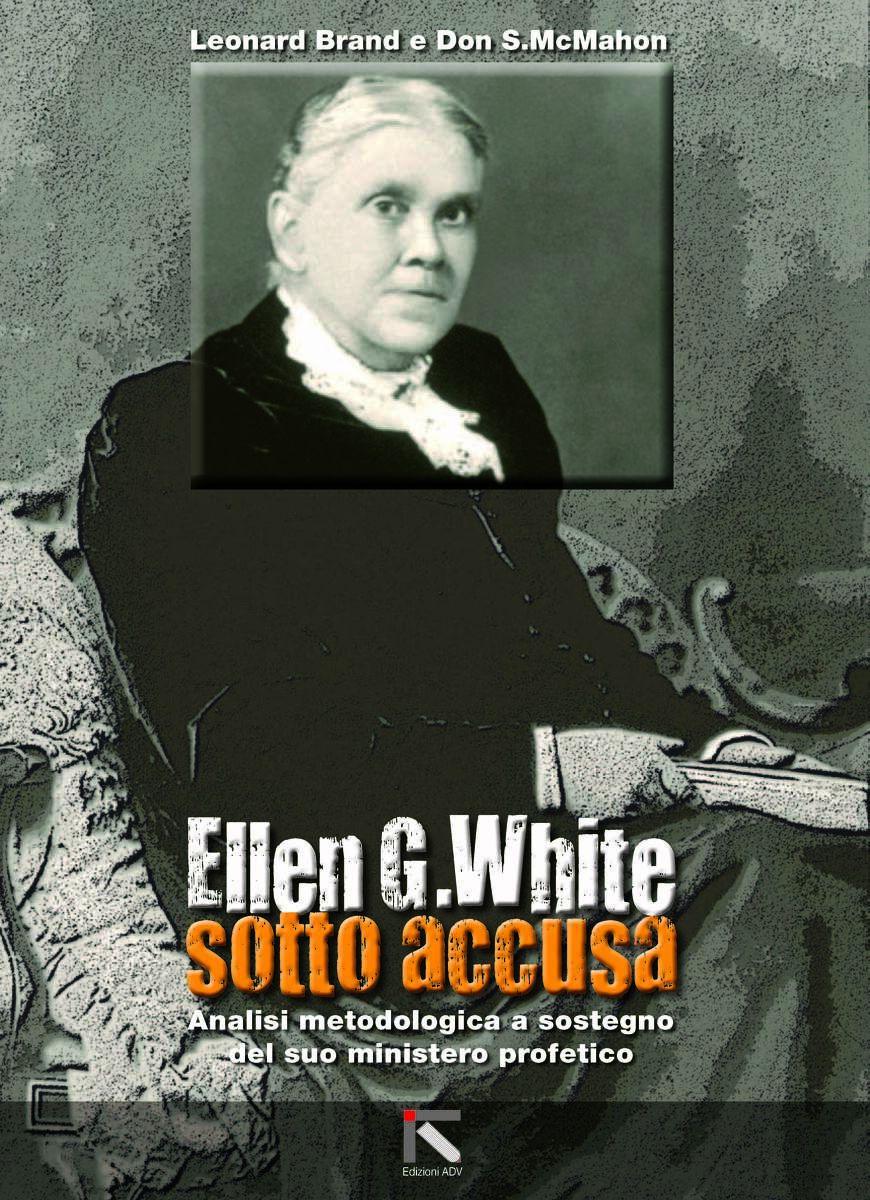 ELLEN G. WHITE SOTTO ACCUSA