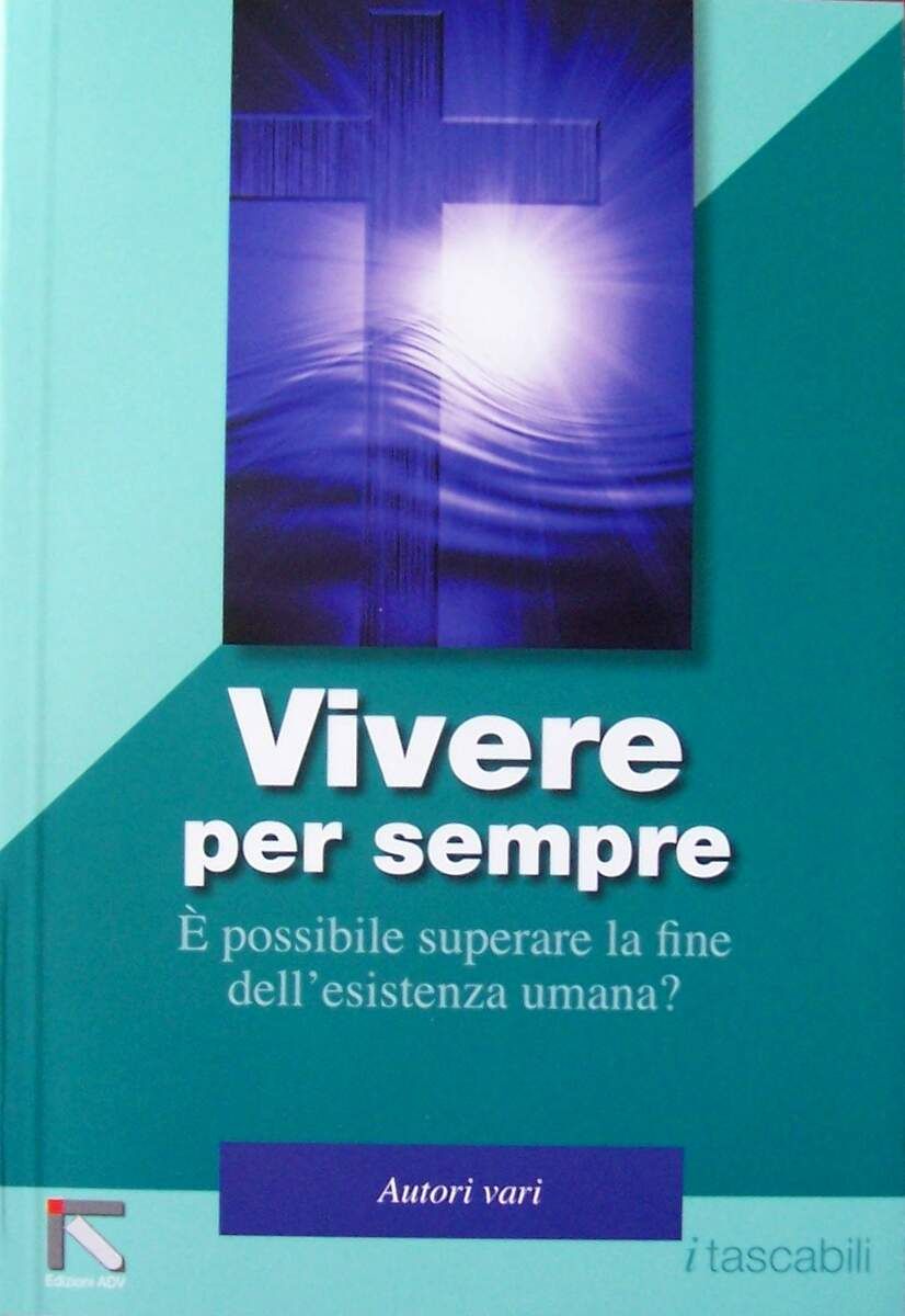 VIVERE PER SEMPRE