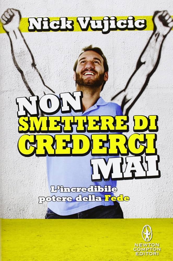 NON SMETTERE DI CREDERCI MAI