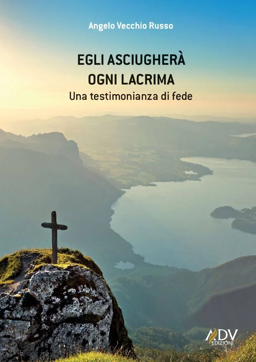 'EGLI ASCIUGHERA' OGNI LACRIMA'